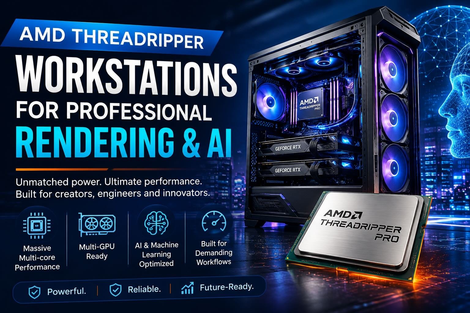 AMD Threadripper Workstations for Professional Rendering & AI